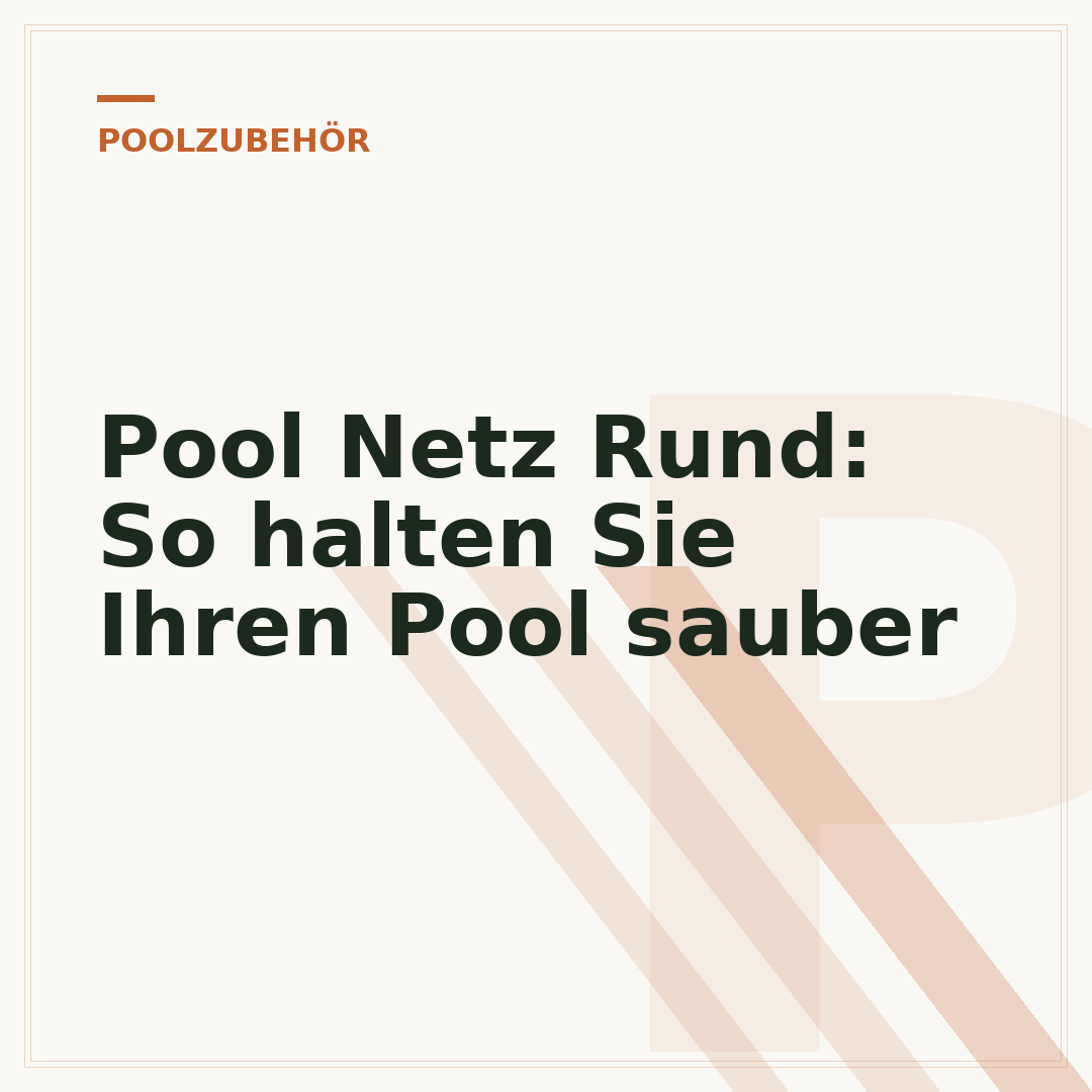 Pool Netz Rund: So halten Sie Ihren Pool sauber