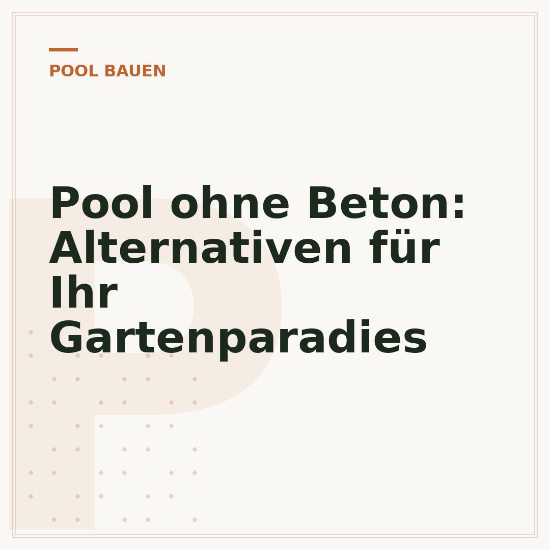 Pool ohne Beton: Alternativen für Ihr Gartenparadies