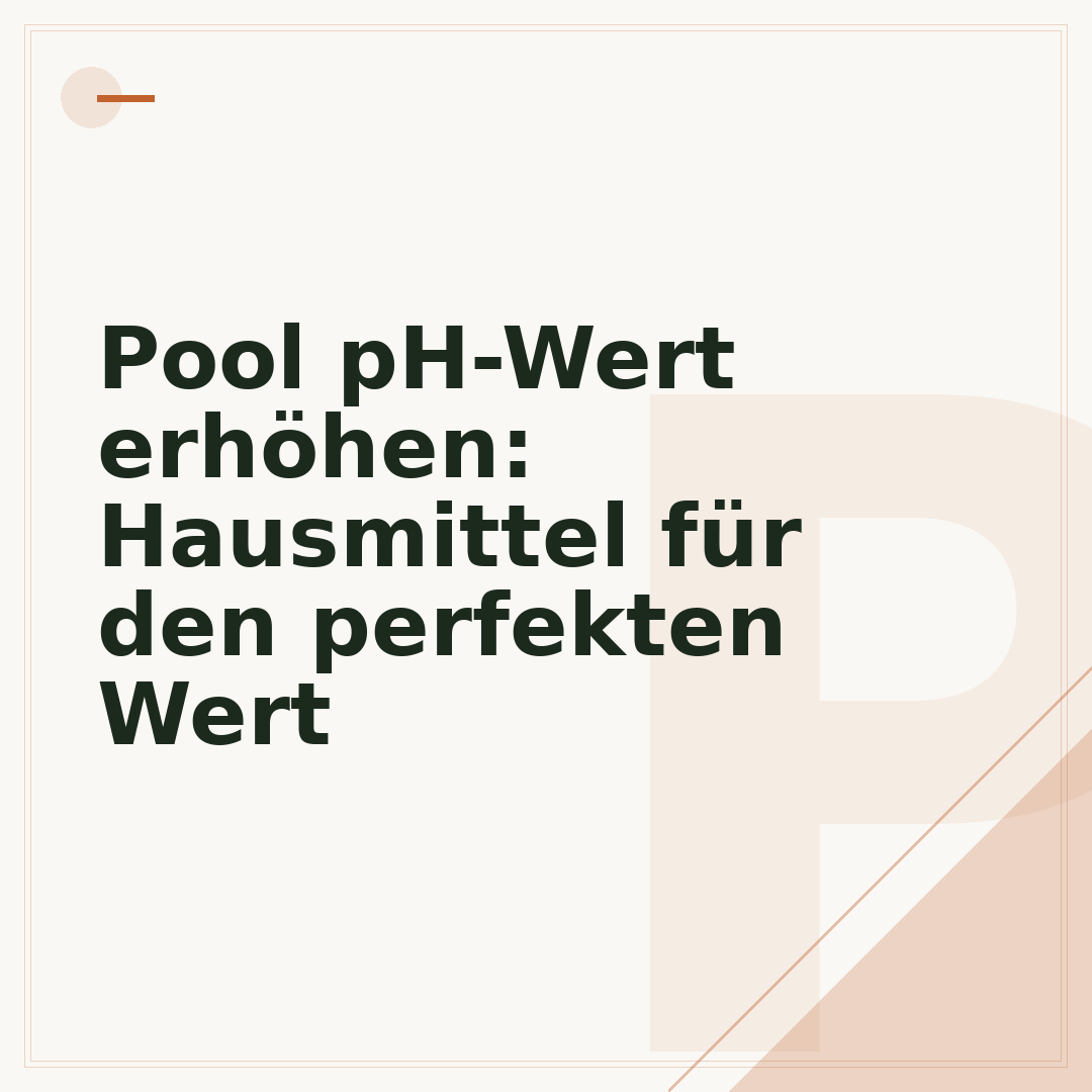 Pool pH-Wert erhöhen: Hausmittel für den perfekten Wert