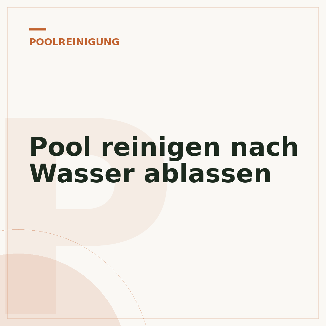 Pool reinigen nach Wasser ablassen