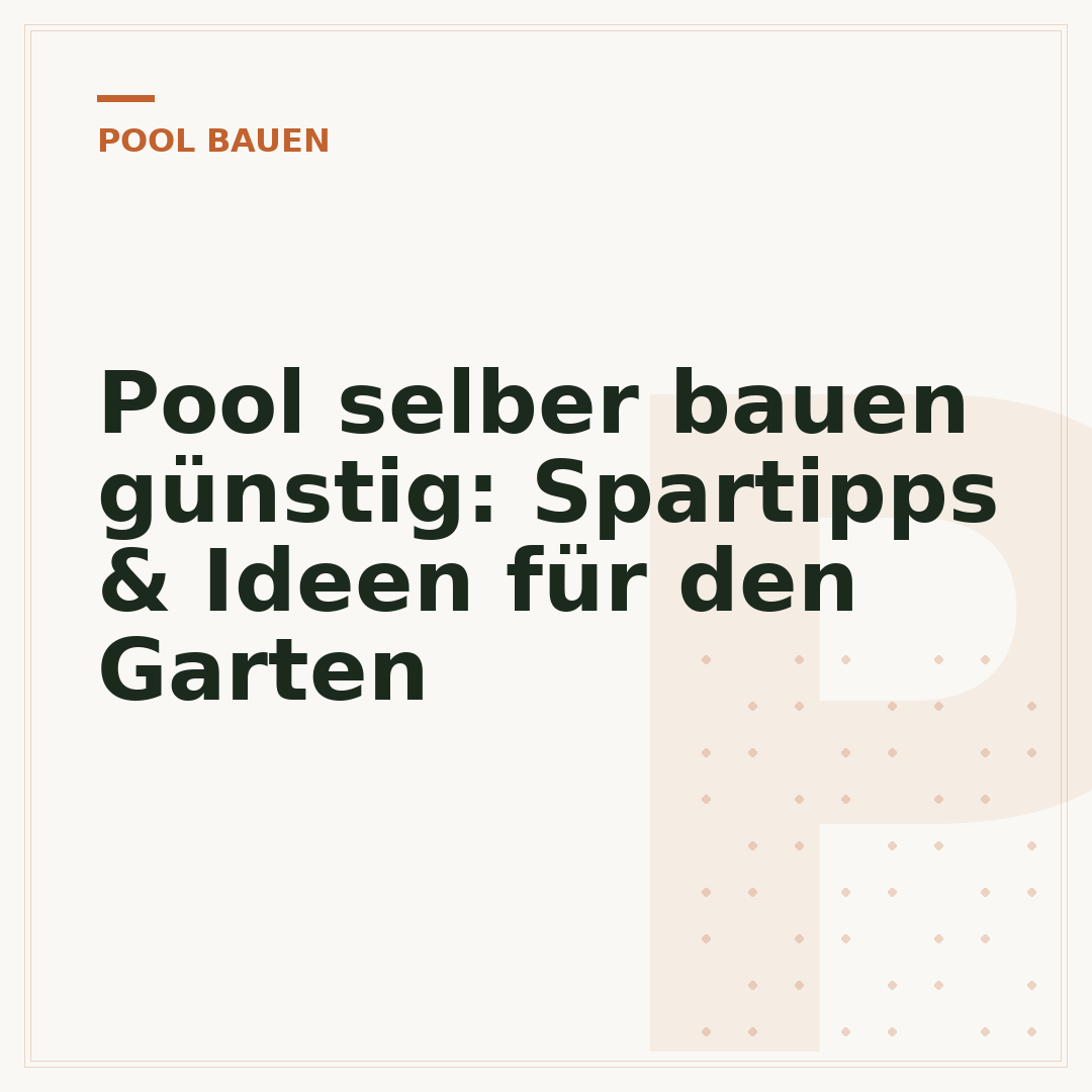 Pool selber bauen günstig: Spartipps & Ideen für den Garten