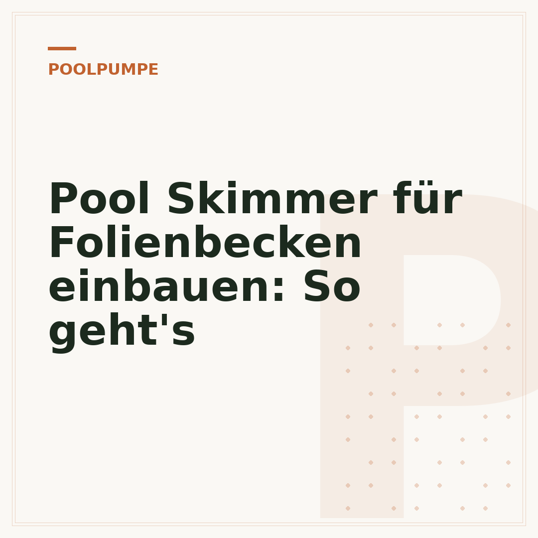 Pool Skimmer für Folienbecken einbauen: So geht's