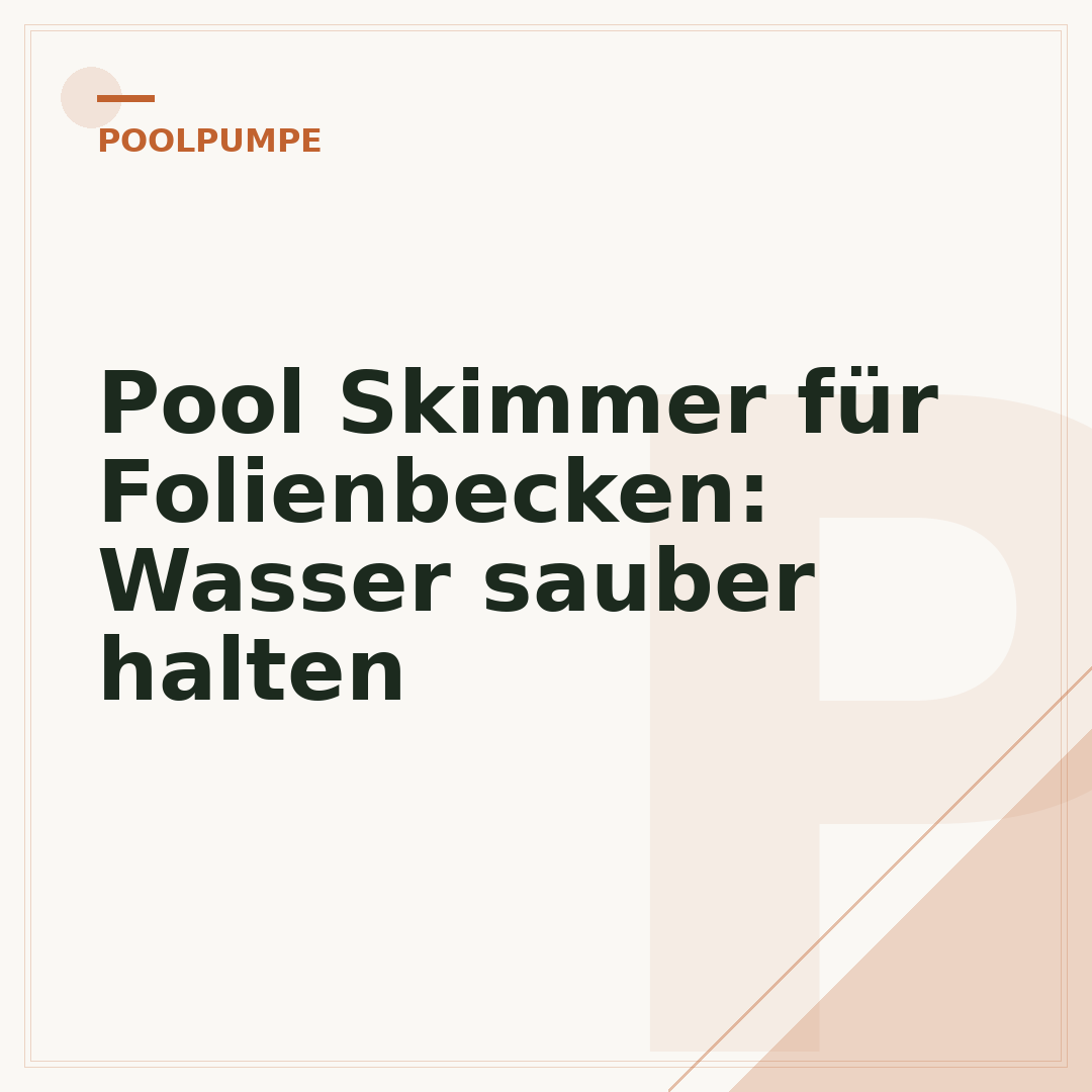 Pool Skimmer für Folienbecken: Wasser sauber halten