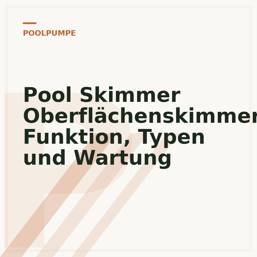 Pool Skimmer Oberflächenskimmer: Funktion, Typen und Wartung