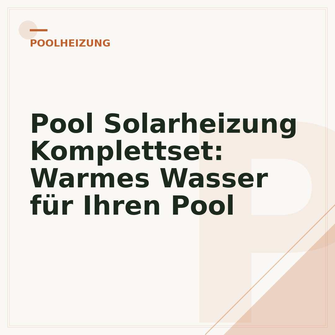 Pool Solarheizung Komplettset: Warmes Wasser für Ihren Pool