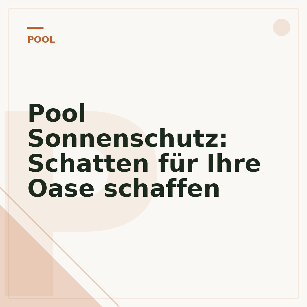 Pool Sonnenschutz: Schatten für Ihre Oase schaffen