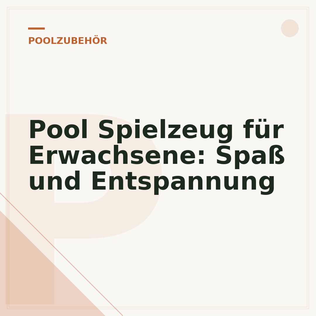 Pool Spielzeug für Erwachsene: Spaß und Entspannung
