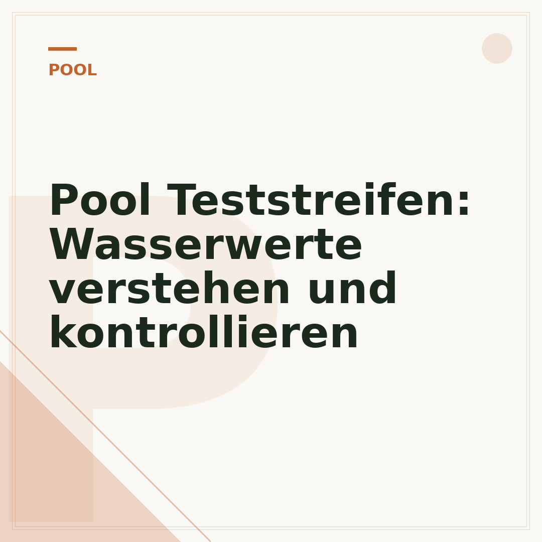 Pool Teststreifen: Wasserwerte verstehen und kontrollieren