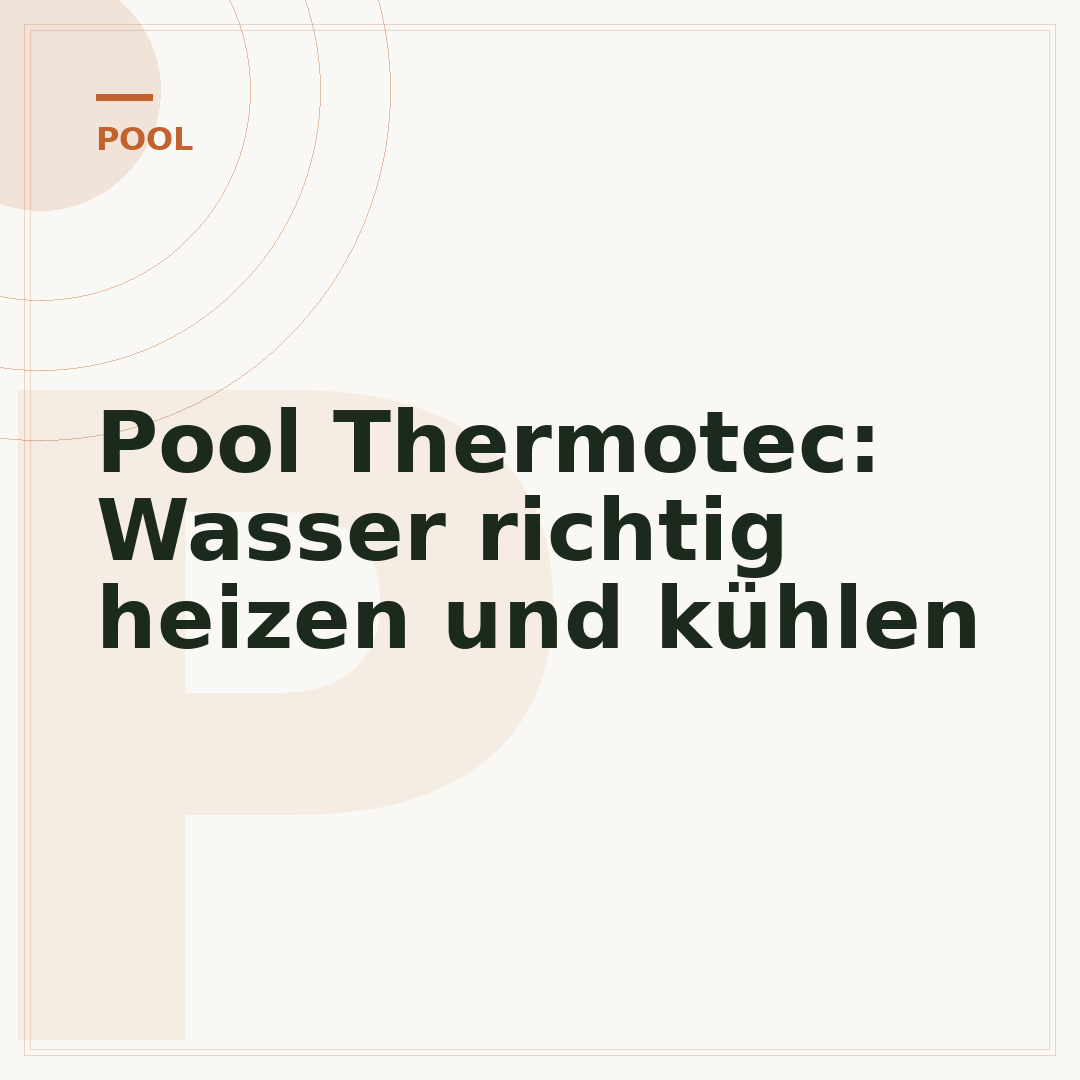 Pool Thermotec: Wasser richtig heizen und kühlen