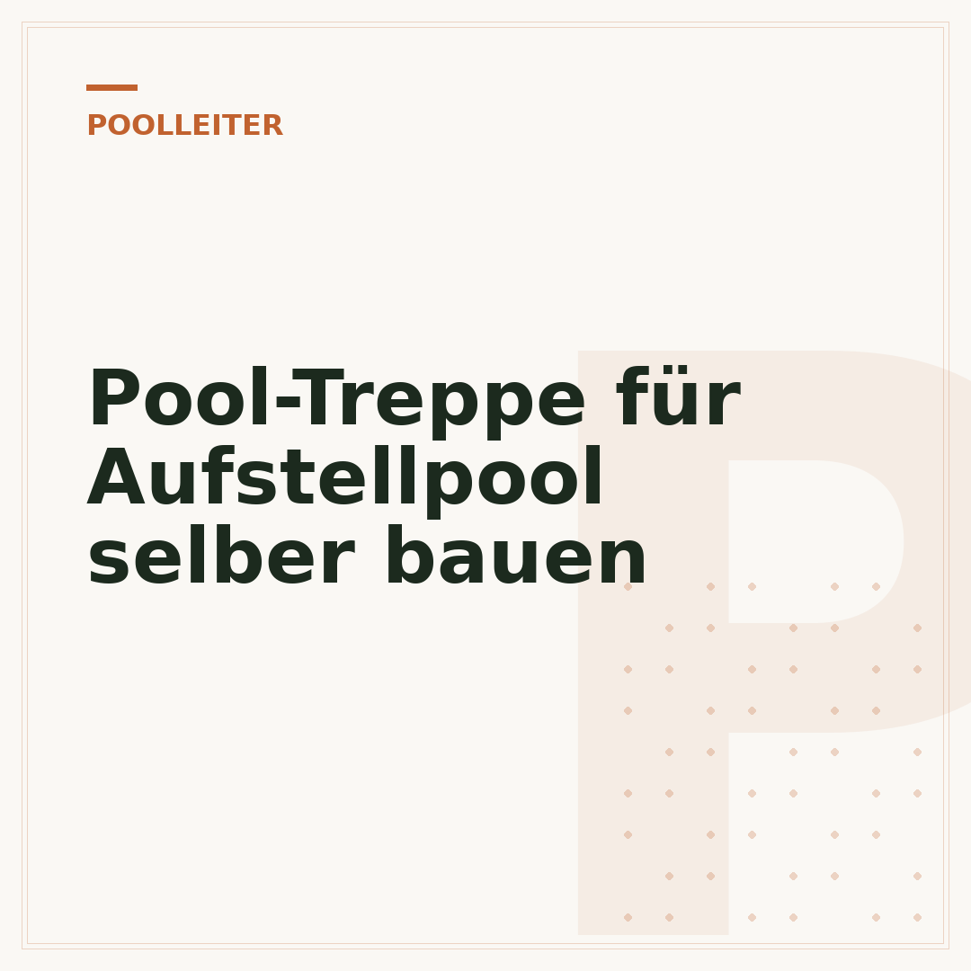Pool-Treppe für Aufstellpool selber bauen