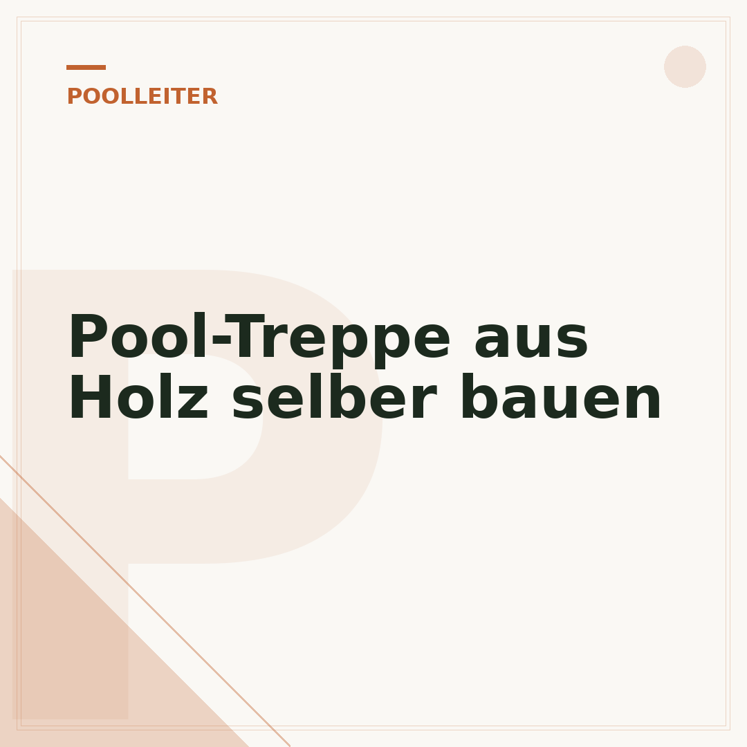 Pool-Treppe aus Holz selber bauen