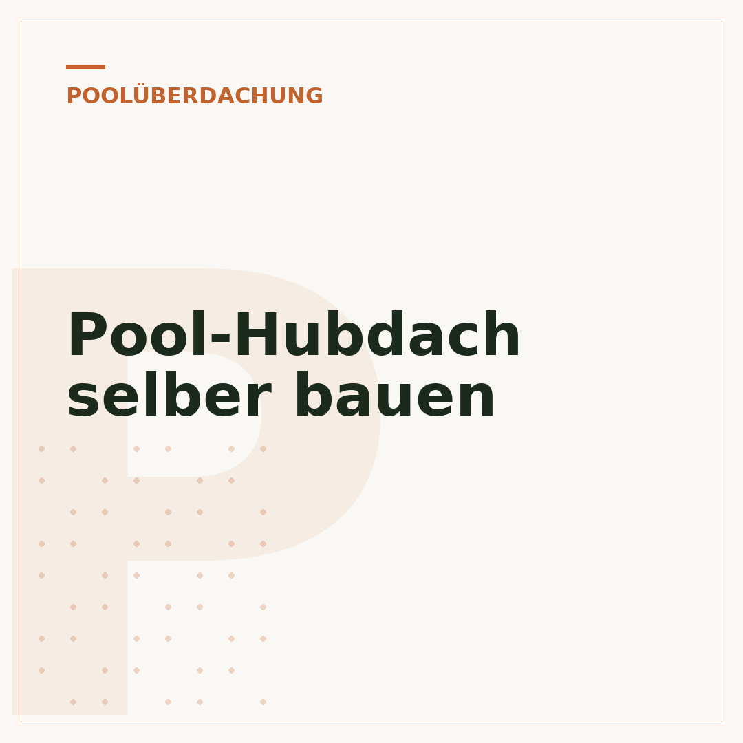Pool-Hubdach selber bauen