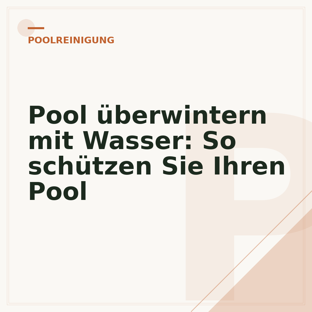 Pool überwintern mit Wasser: So schützen Sie Ihren Pool