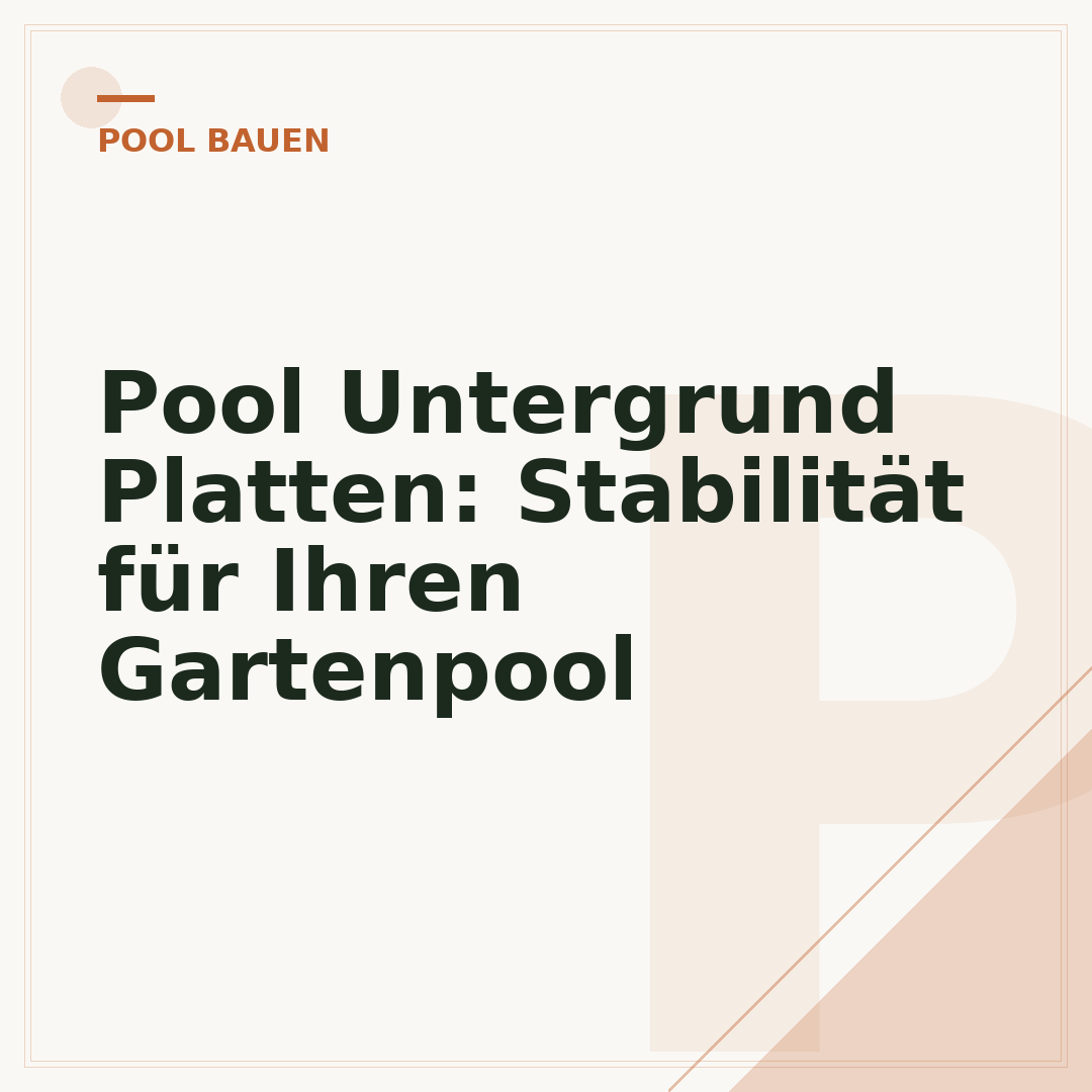 Pool Untergrund Platten: Stabilität für Ihren Gartenpool