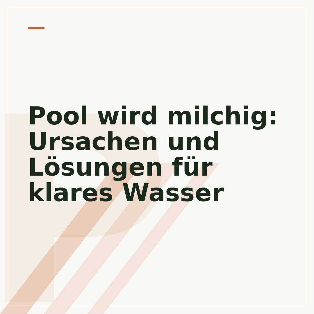 Pool wird milchig: Ursachen und Lösungen für klares Wasser