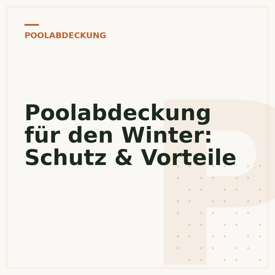 Poolabdeckung für den Winter: Schutz & Vorteile