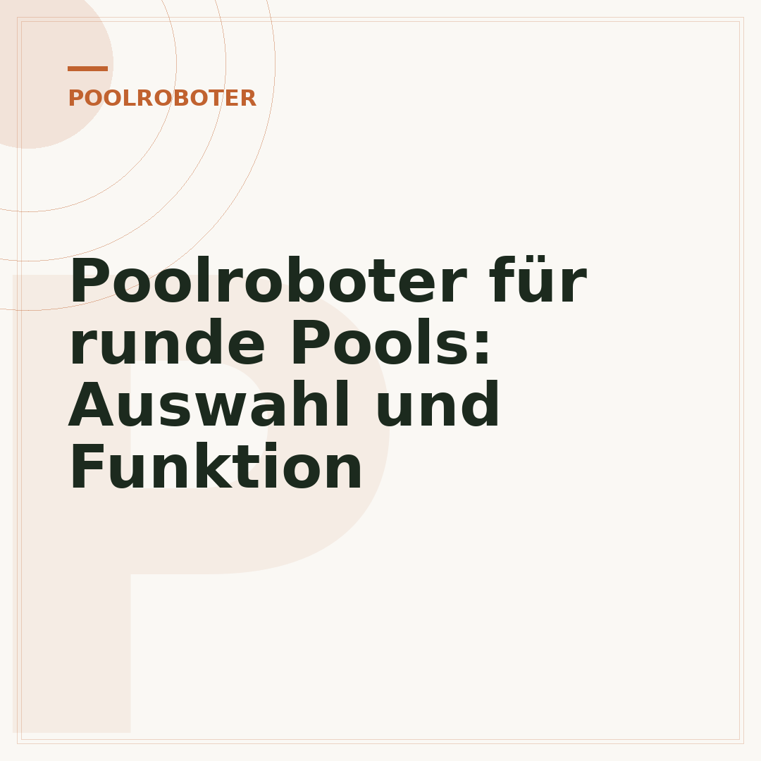 Poolroboter für runde Pools: Auswahl und Funktion