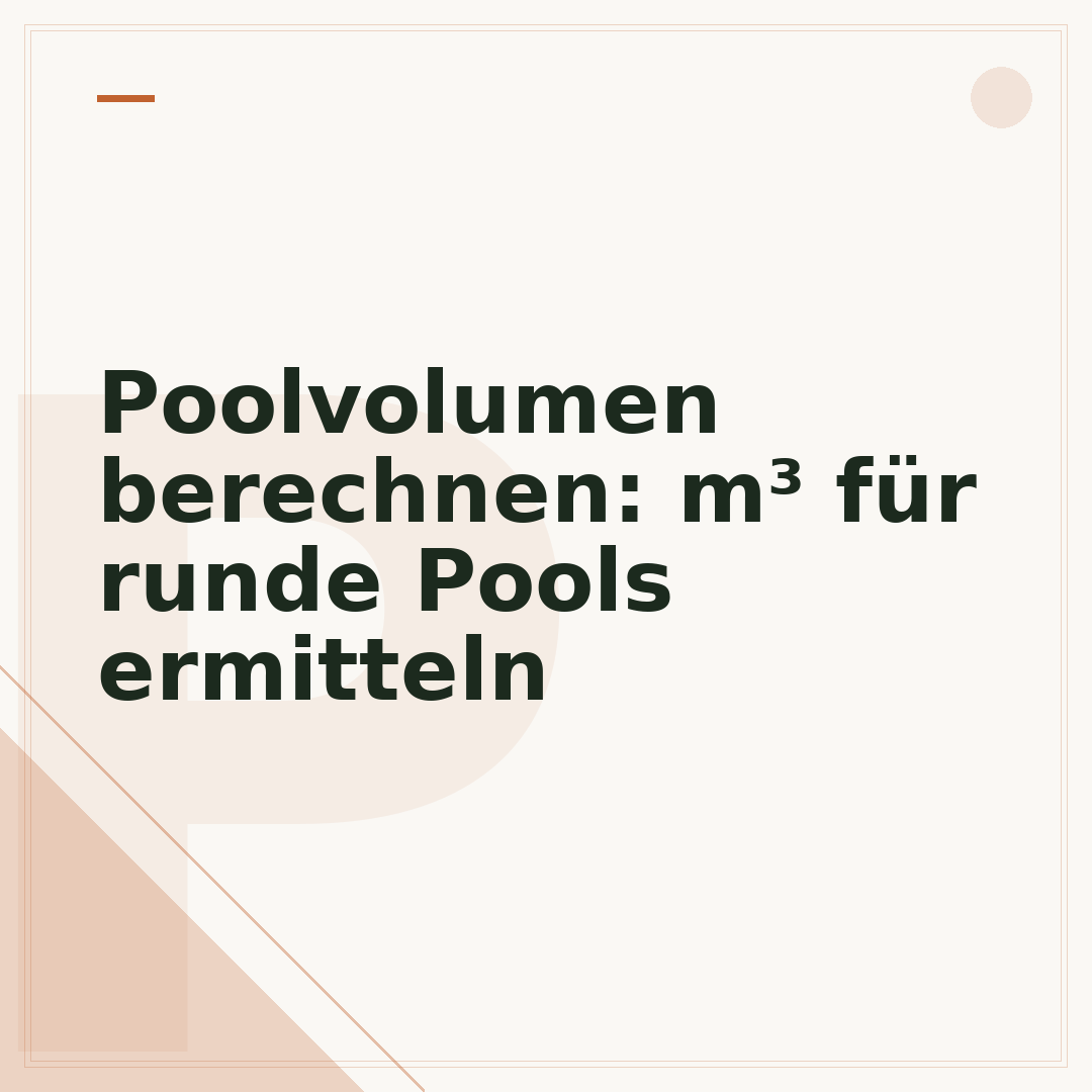 Poolvolumen berechnen: m³ für runde Pools ermitteln