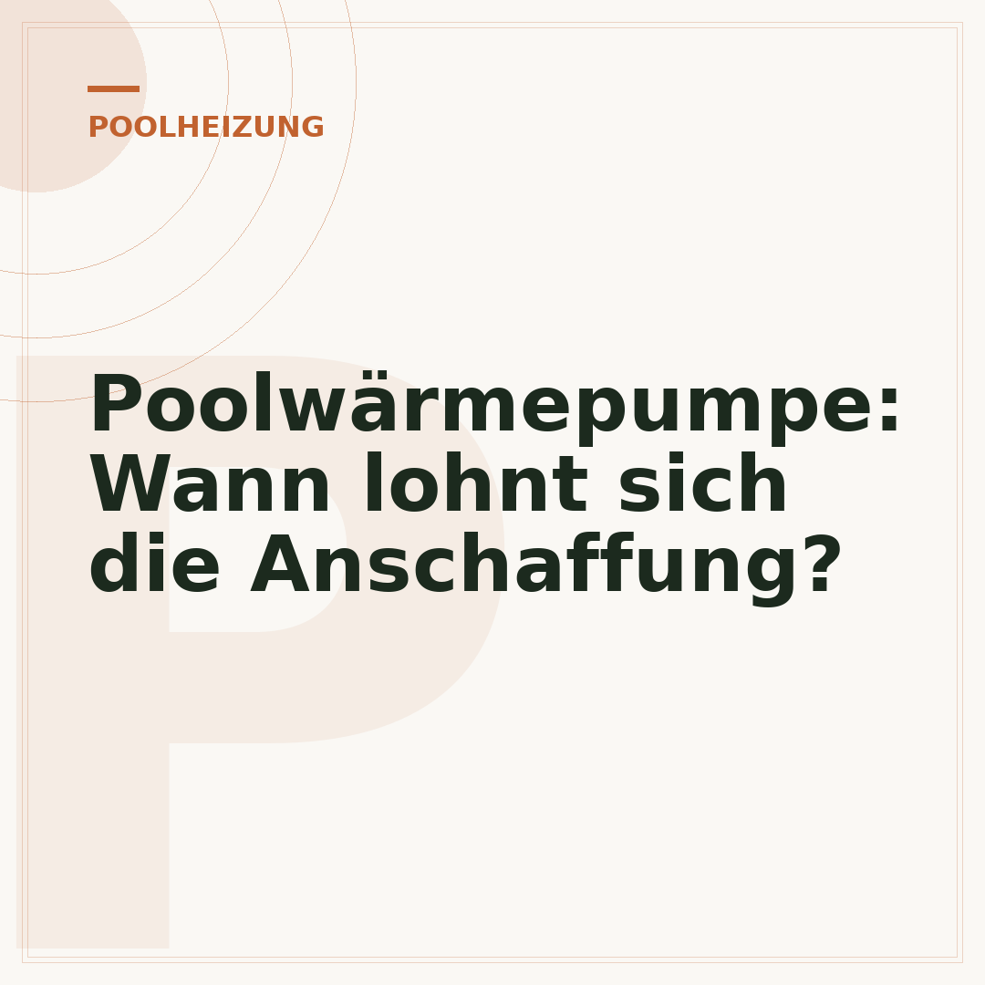 Poolwärmepumpe: Wann lohnt sich die Anschaffung?