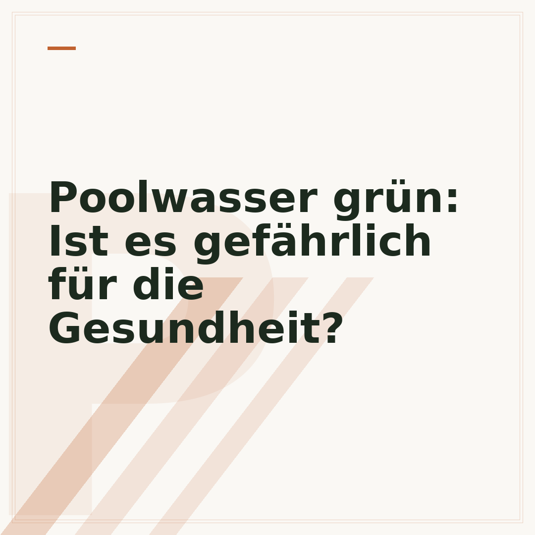 Poolwasser grün: Ist es gefährlich für die Gesundheit?