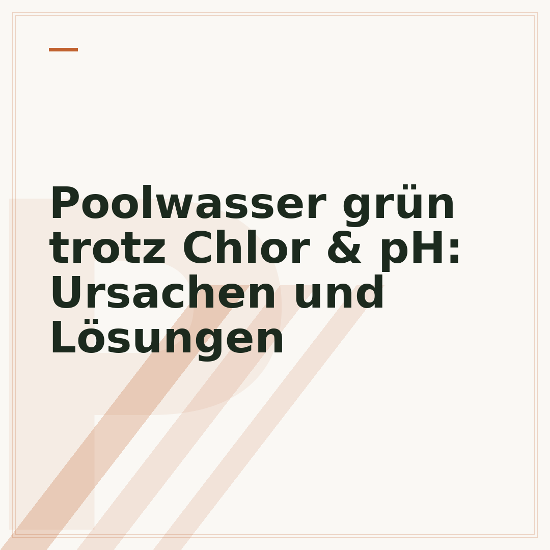 Poolwasser grün trotz Chlor & pH: Ursachen und Lösungen
