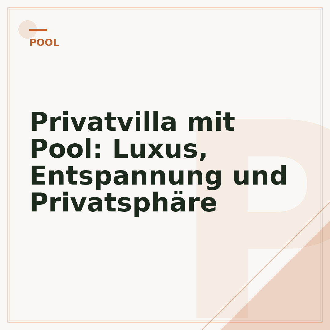 Privatvilla mit Pool: Luxus, Entspannung und Privatsphäre