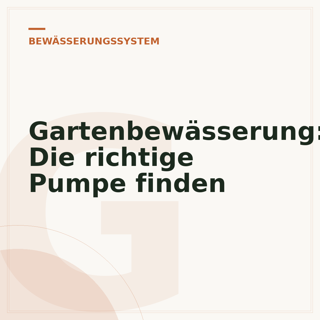 Gartenbewässerung: Die richtige Pumpe finden