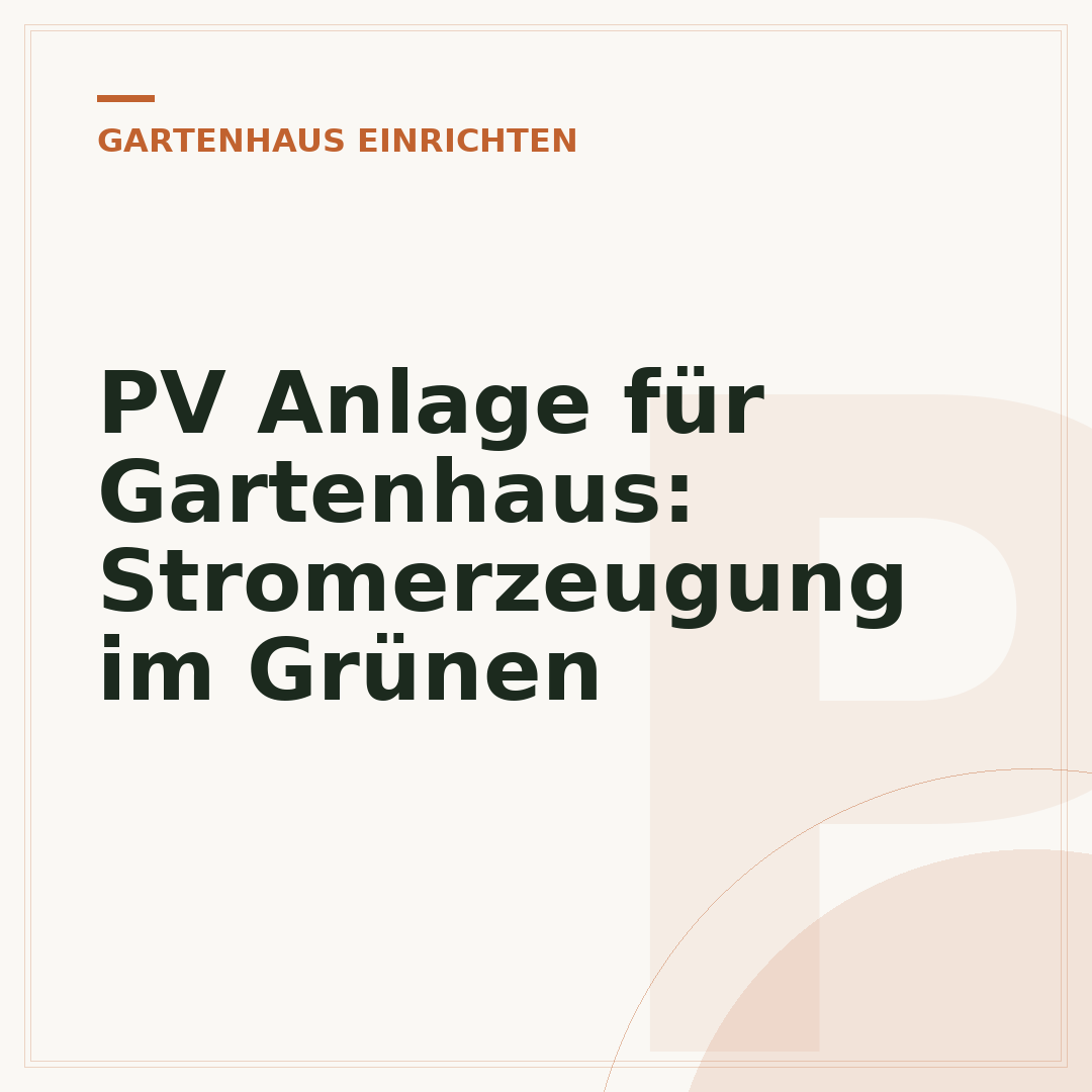 PV Anlage für Gartenhaus: Stromerzeugung im Grünen