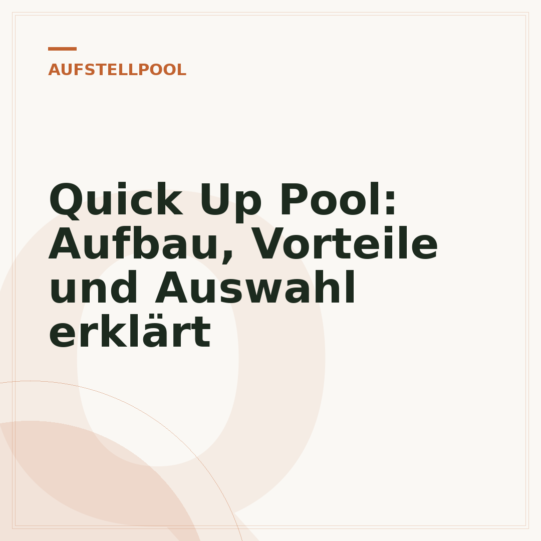 Quick Up Pool: Aufbau, Vorteile und Auswahl erklärt