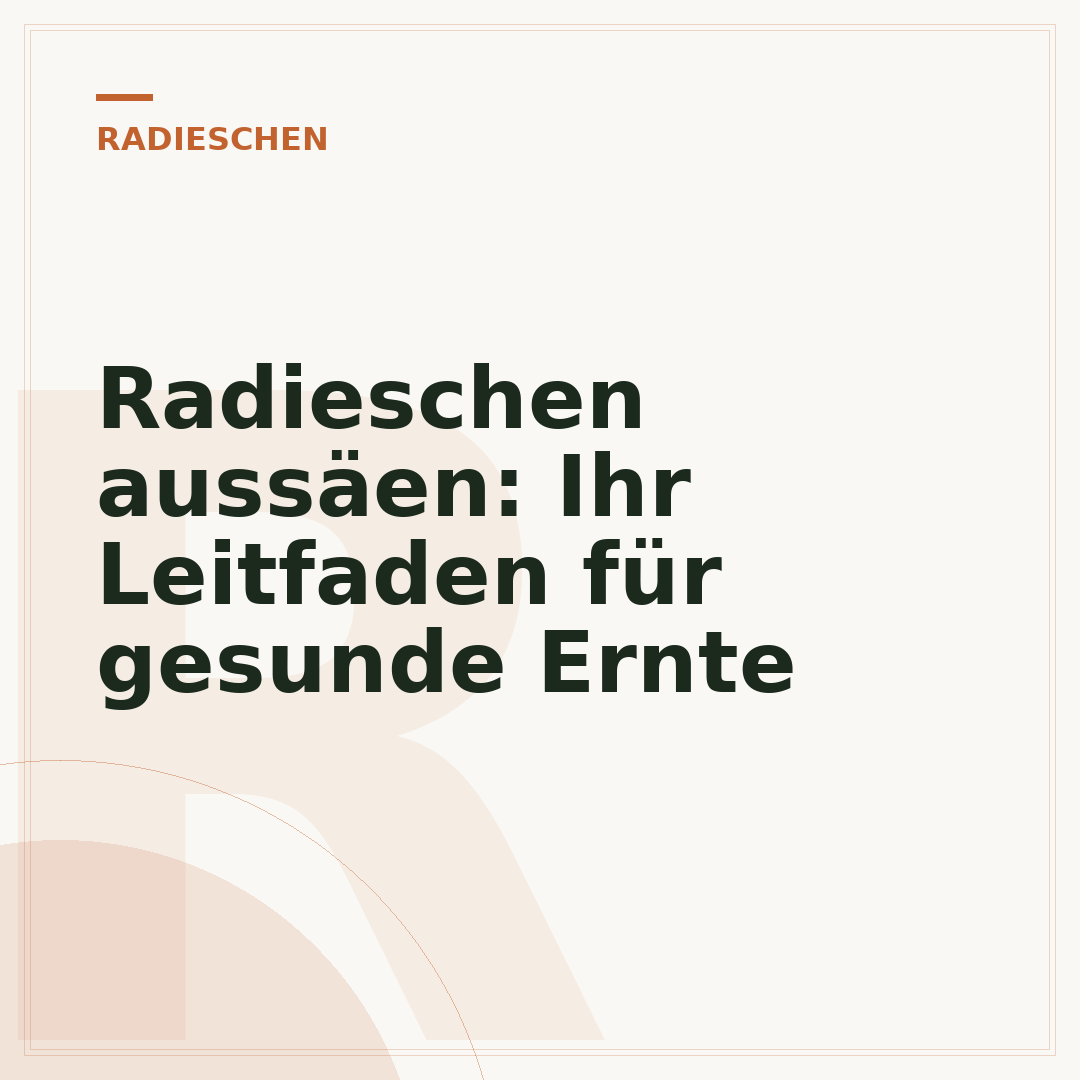 Radieschen aussäen: Ihr Leitfaden für gesunde Ernte