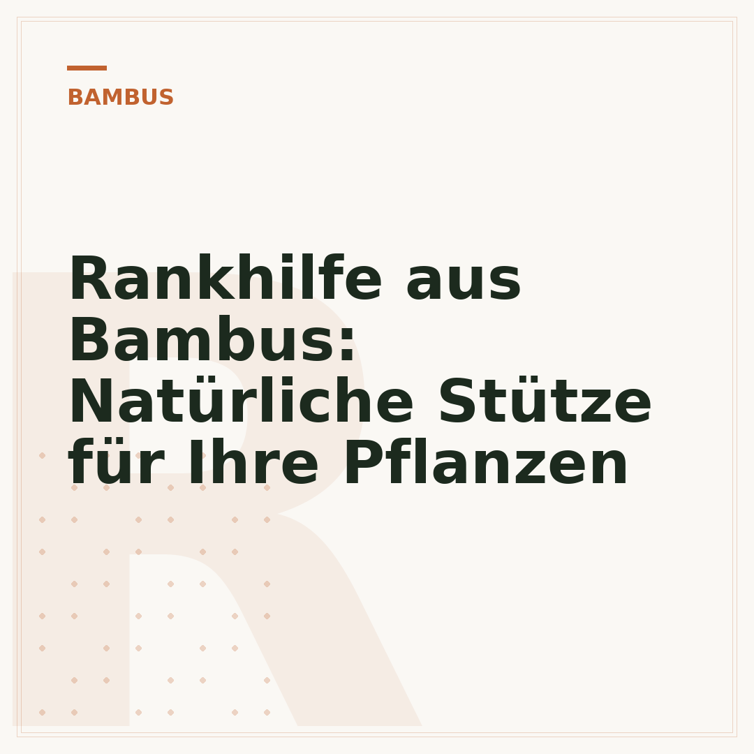 Rankhilfe aus Bambus: Natürliche Stütze für Ihre Pflanzen