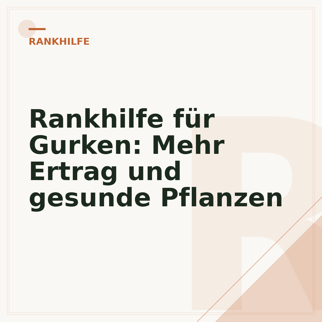 Rankhilfe für Gurken: Mehr Ertrag und gesunde Pflanzen