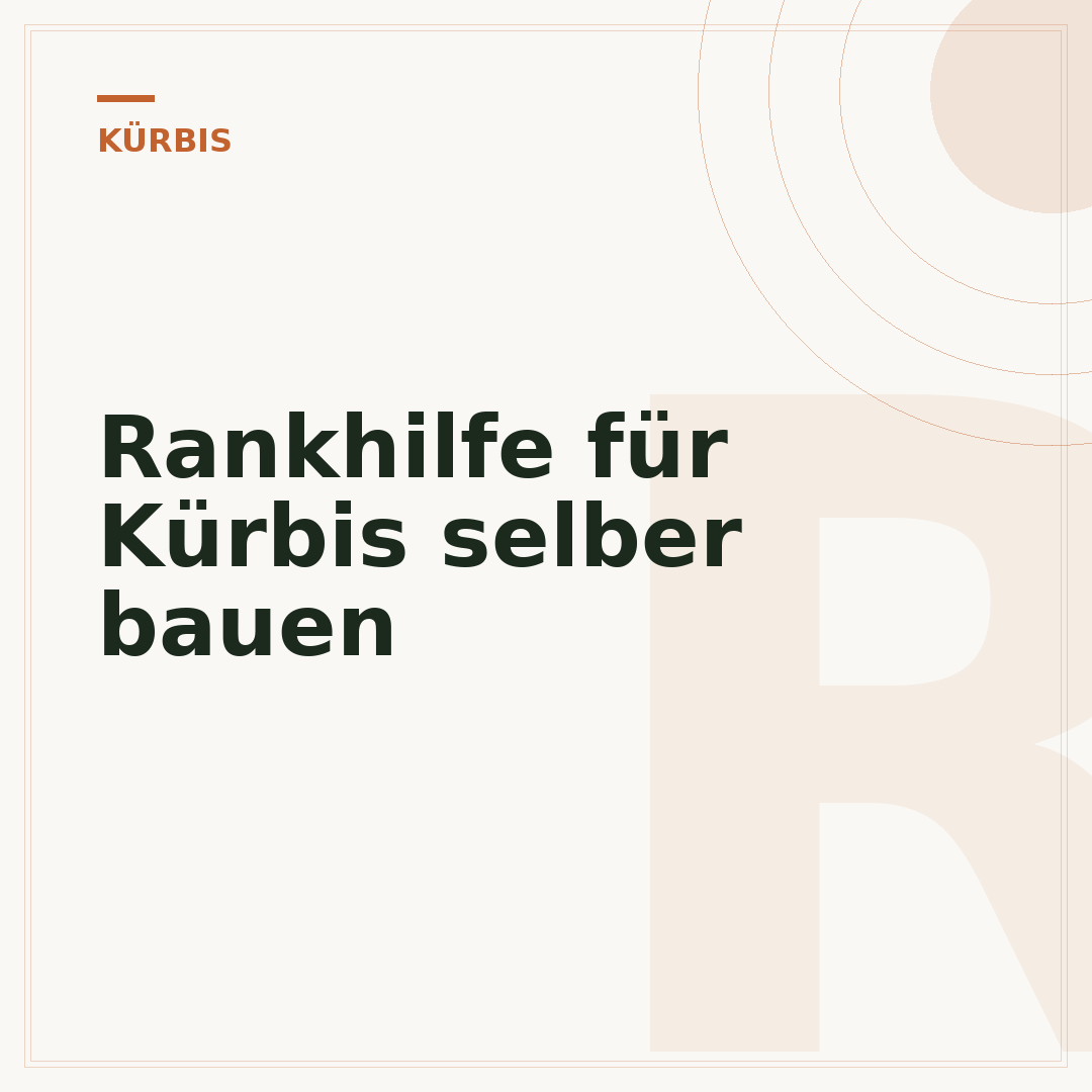 Rankhilfe für Kürbis selber bauen
