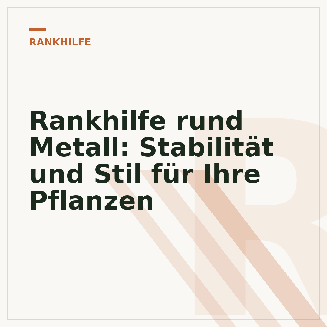 Rankhilfe rund Metall: Stabilität und Stil für Ihre Pflanzen