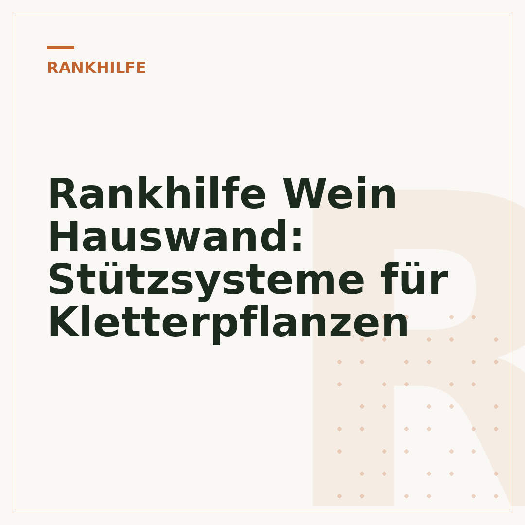 Rankhilfe Wein Hauswand: Stützsysteme für Kletterpflanzen