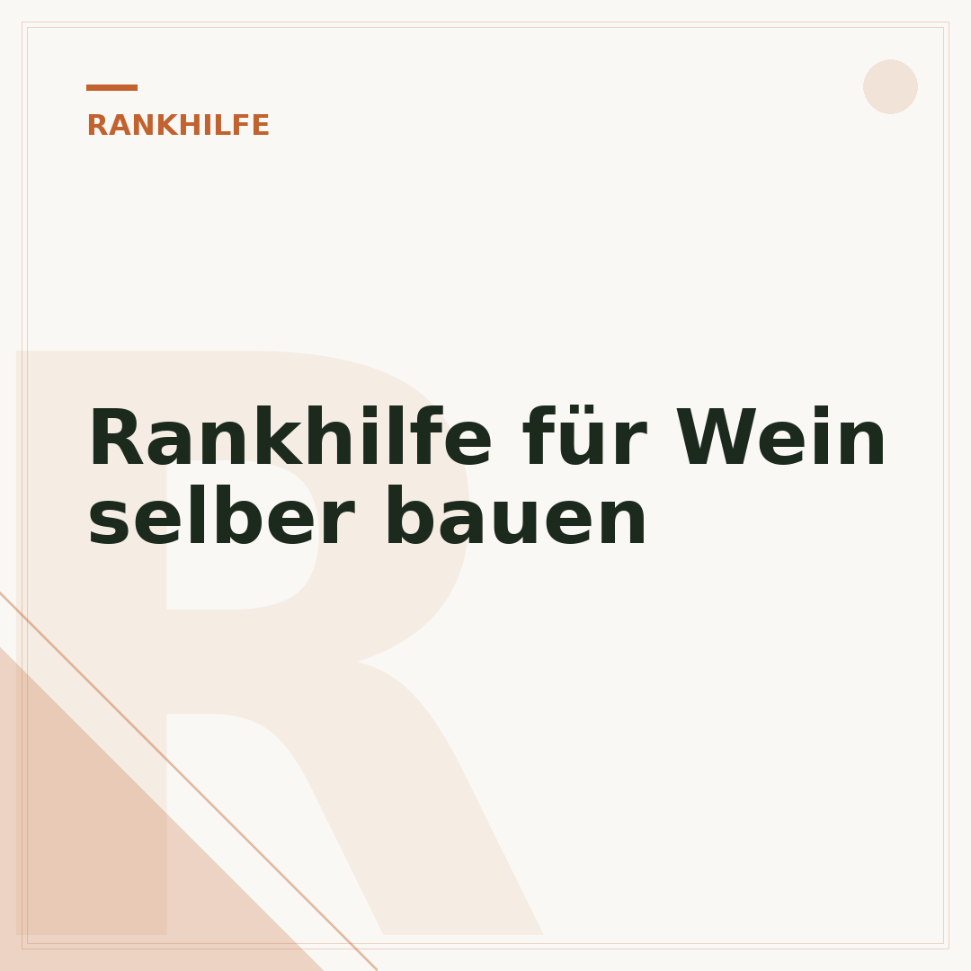 Rankhilfe für Wein selber bauen