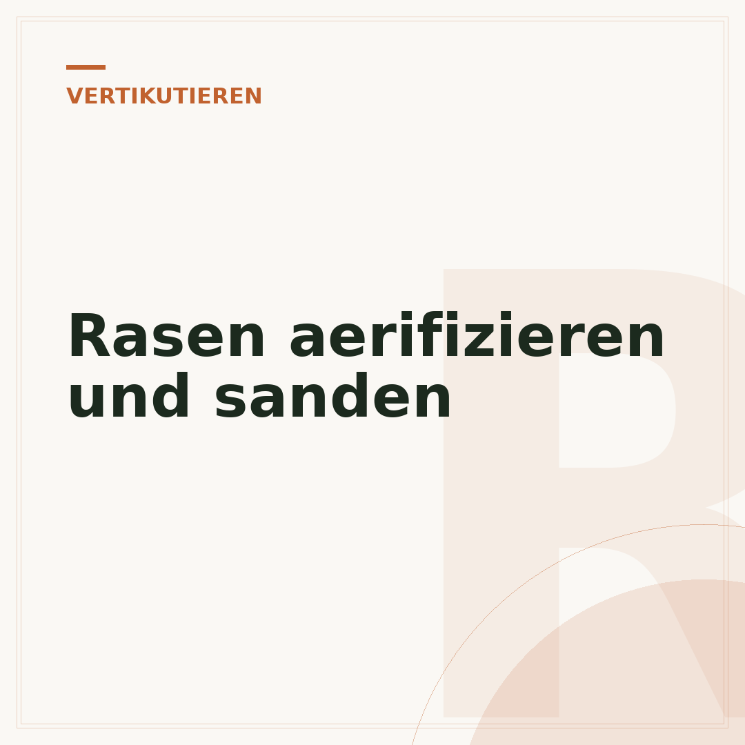 Rasen aerifizieren und sanden