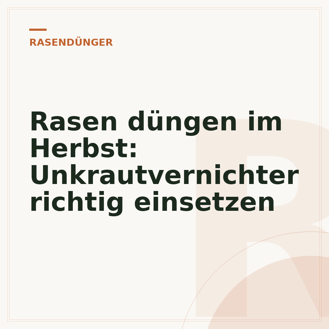 Rasen düngen im Herbst: Unkrautvernichter richtig einsetzen