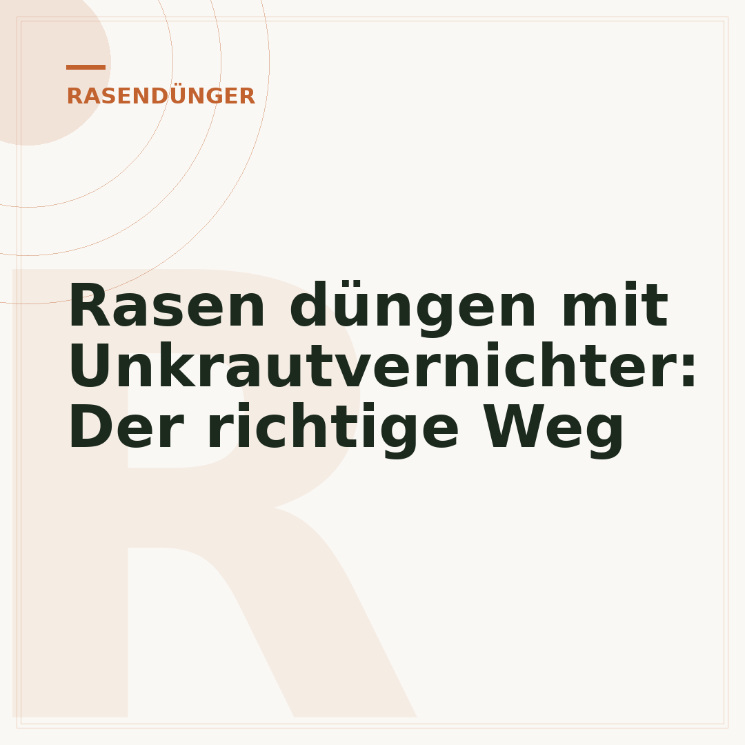 Rasen düngen mit Unkrautvernichter: Der richtige Weg