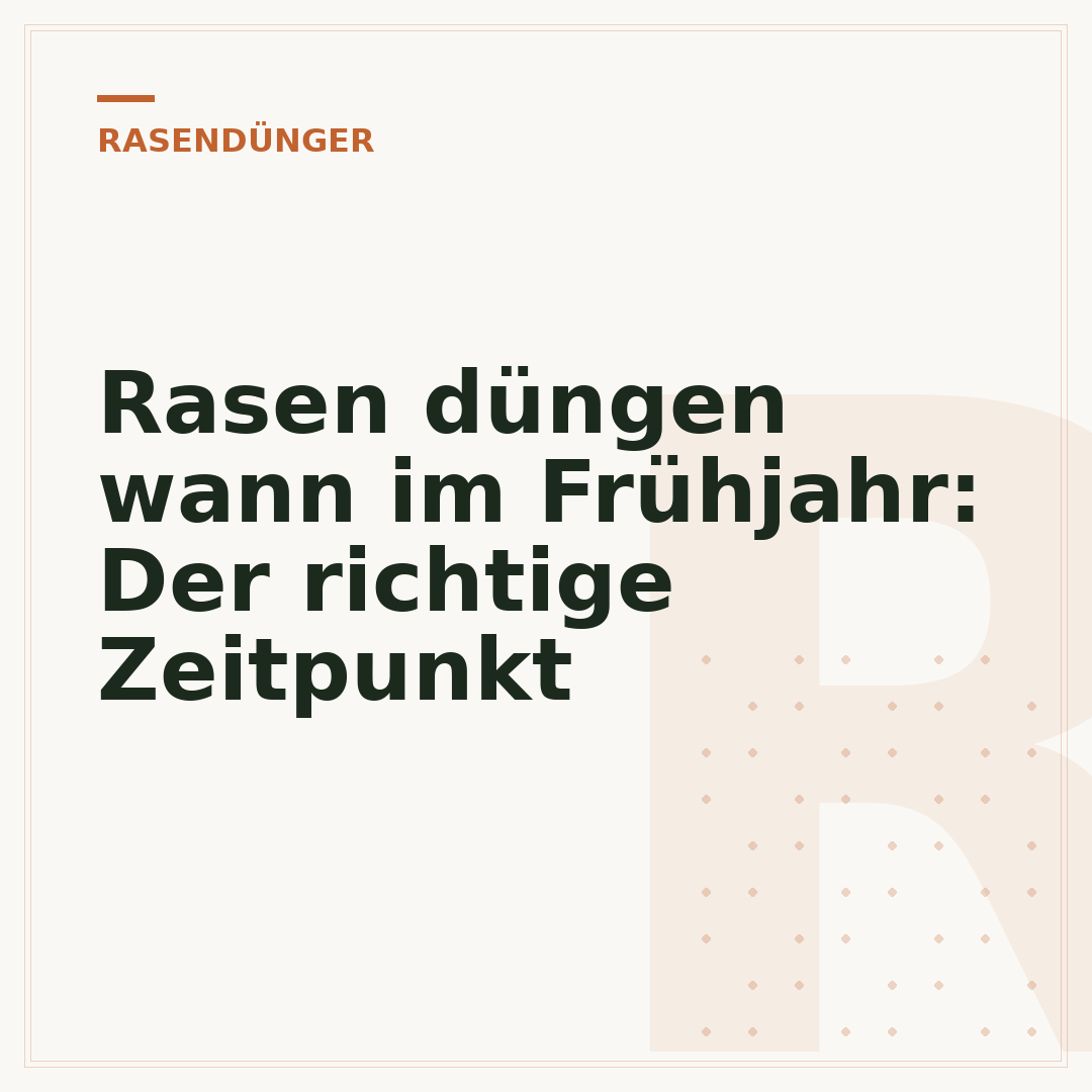 Rasen düngen wann im Frühjahr: Der richtige Zeitpunkt