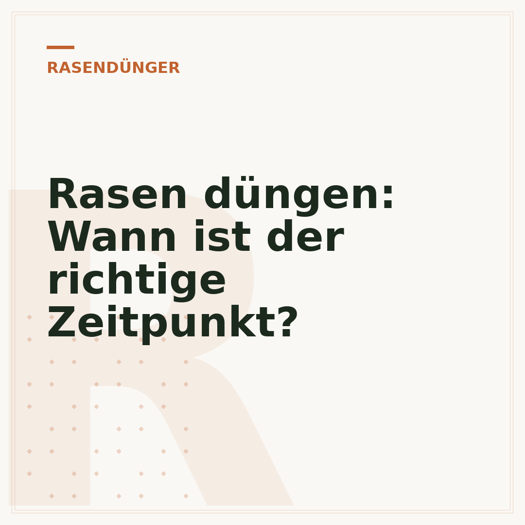 Rasen düngen: Wann ist der richtige Zeitpunkt?