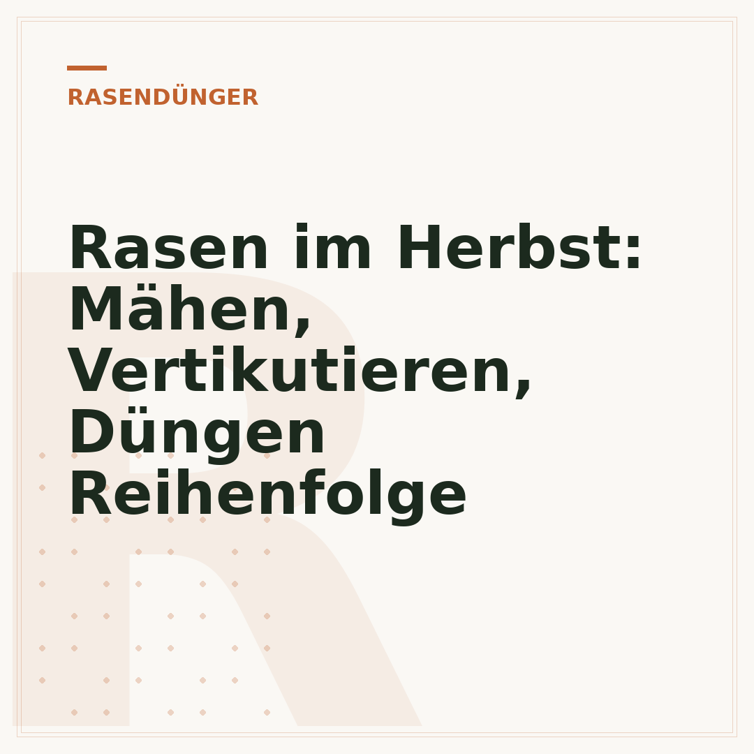 Rasen im Herbst: Mähen, Vertikutieren, Düngen Reihenfolge