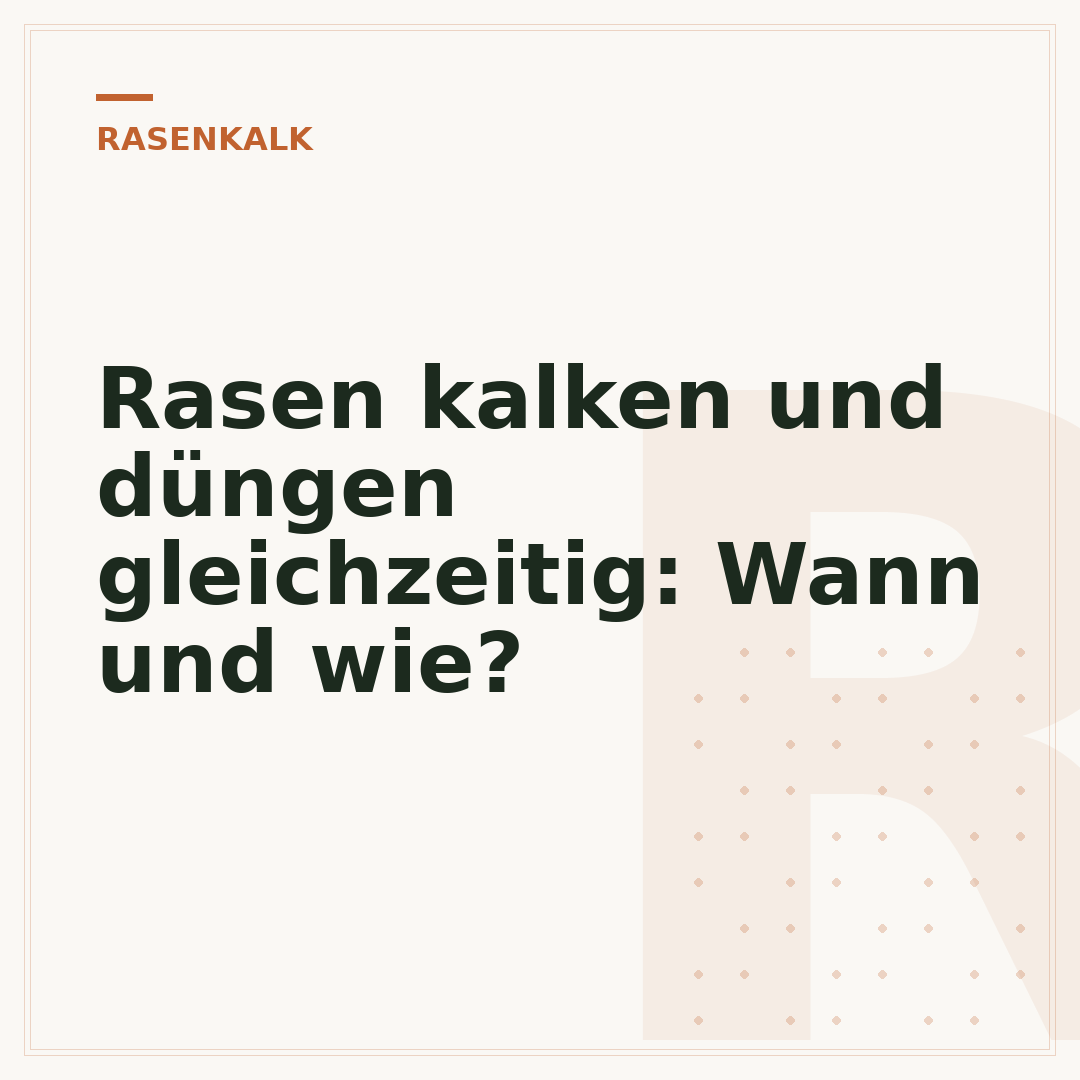 Rasen kalken und düngen gleichzeitig: Wann und wie?