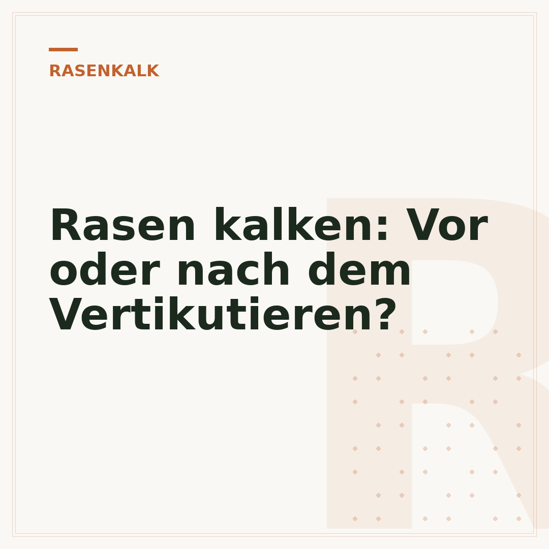 Rasen kalken: Vor oder nach dem Vertikutieren?