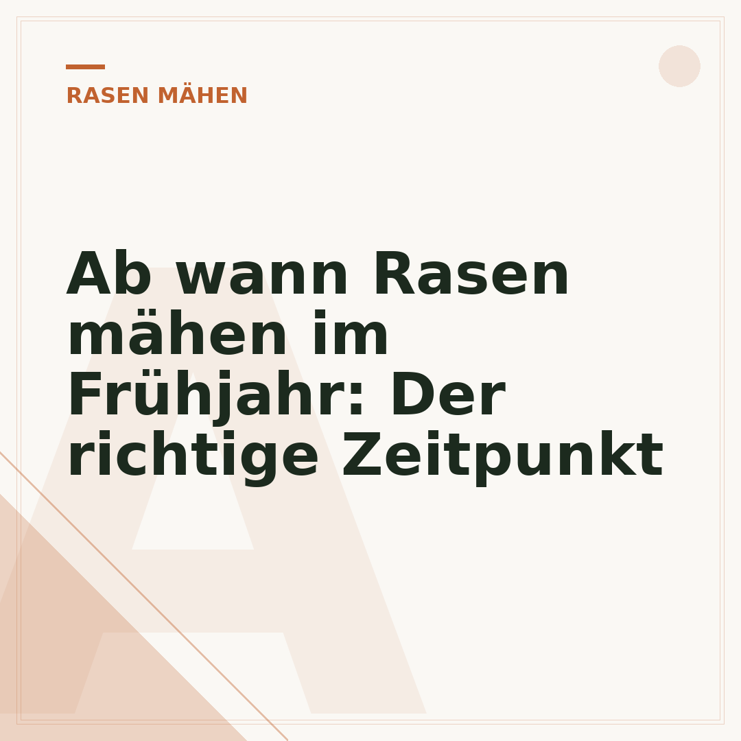 Ab wann Rasen mähen im Frühjahr: Der richtige Zeitpunkt