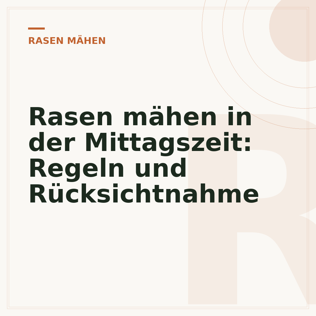 Rasen mähen in der Mittagszeit: Regeln und Rücksichtnahme