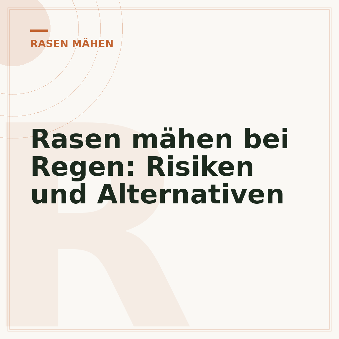 Rasen mähen bei Regen: Risiken und Alternativen