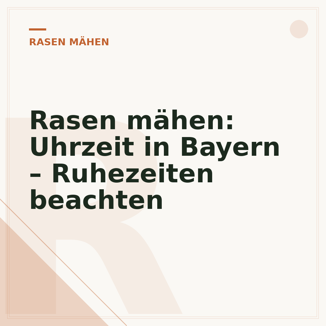 Rasen mähen: Uhrzeit in Bayern – Ruhezeiten beachten