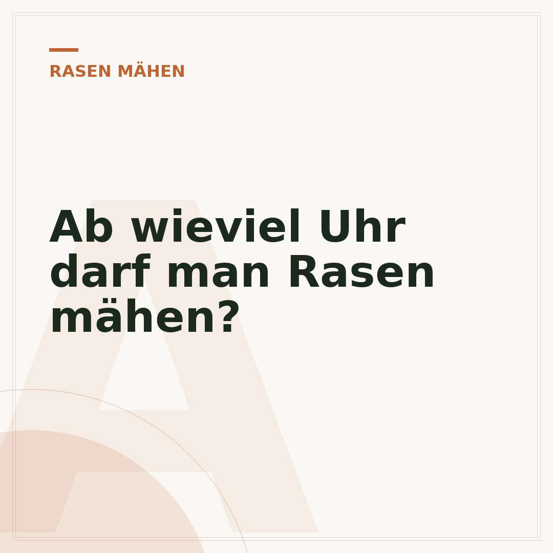 Ab wieviel Uhr darf man Rasen mähen?