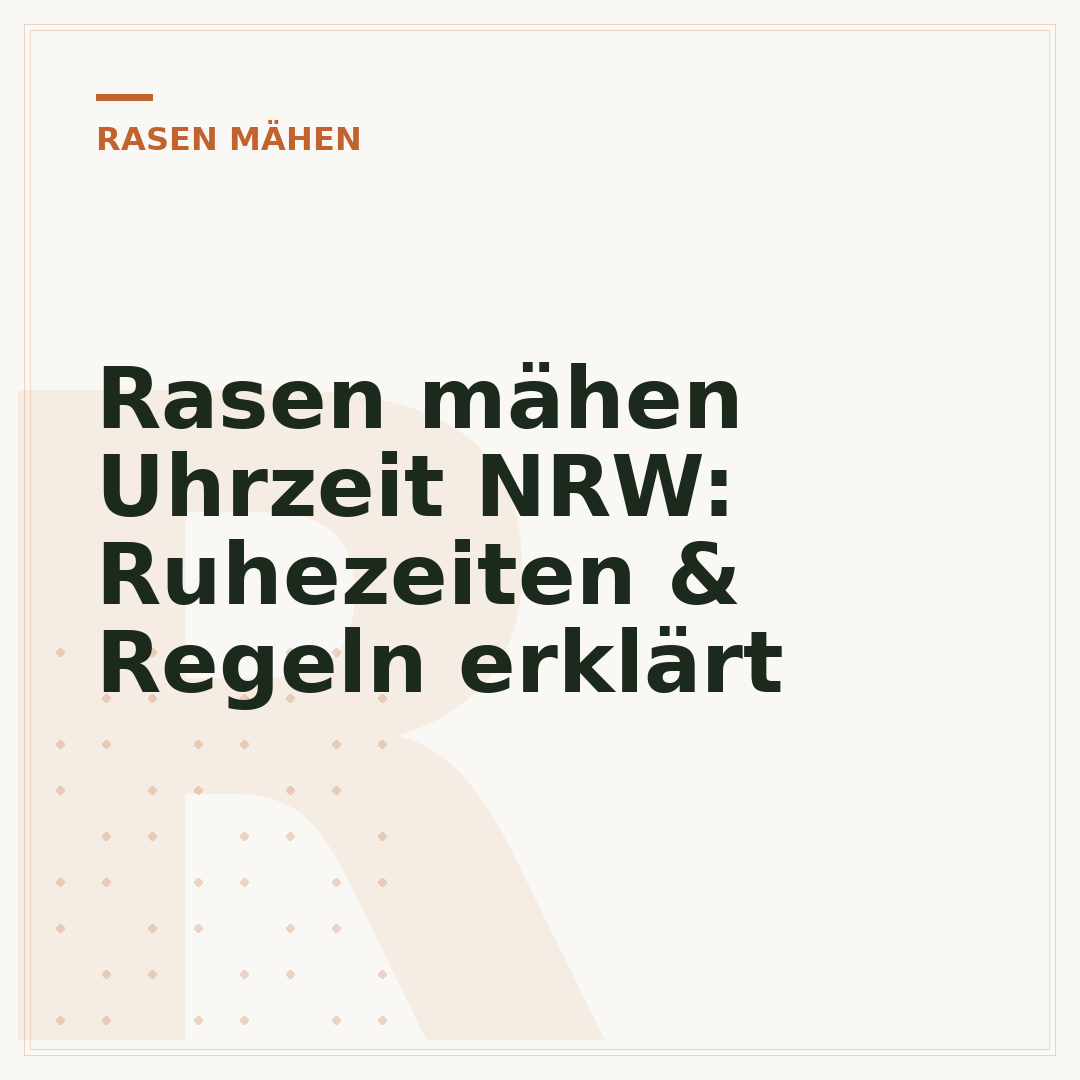 Rasen mähen Uhrzeit NRW: Ruhezeiten & Regeln erklärt